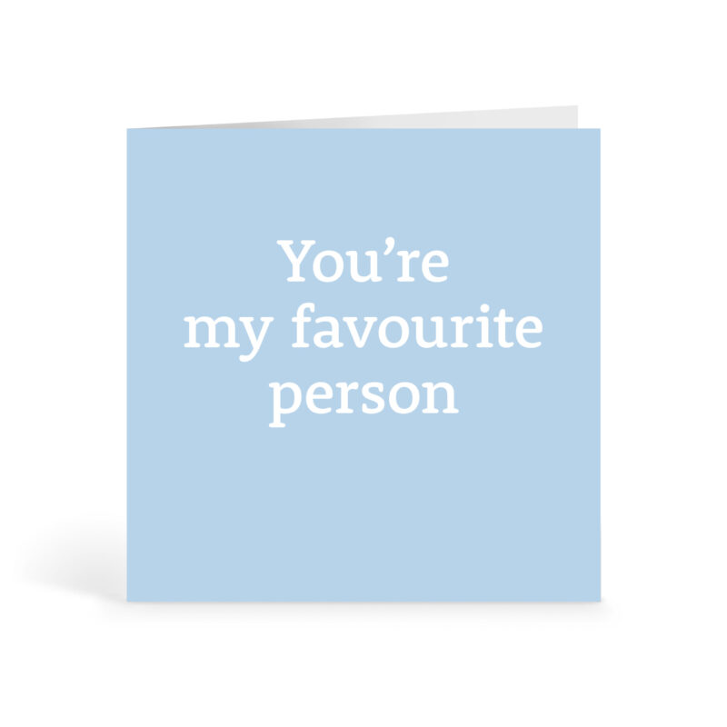 You're My Favourite Person Card