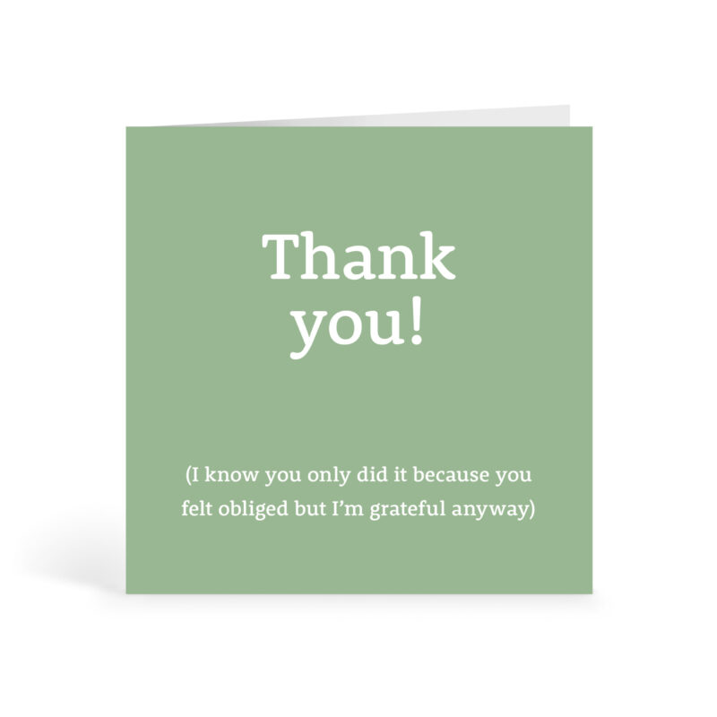Thank You Felt Obliged Card